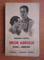 Theodor Martas - Eroii aerului. Fonk si Mermoz (1940)
