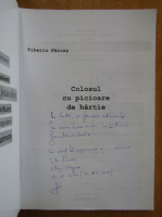 Tiberiu Farcas - Colosul cu picioare de hartie (cu autograful autorului)