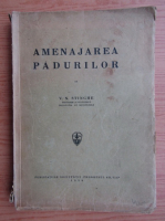 V. N. Stinghe - Amenajarea padurilor (1939)