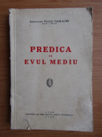 Vasile Vasilache - Predica in Evul Mediu (1938)