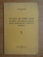Victor Motogna - Un secol din istoria Daciei in timpul navalirilor barbare. Epoca increstinarii poporului romanesc (1937)