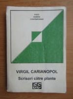 Anticariat: Virgil Carianopol - Scrisori catre plante