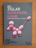 Anticariat: Zig Ziglar - Motive pentru a zambi