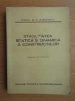 A. F. Smirnov - Stabilitatea statica si dinamica a constructiilor