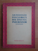Antologie folclorica din tinutul padurenilor