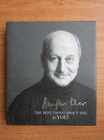 Anupam Kher - The best thing about you is you