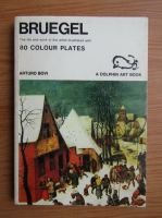 Asturo Bovi - Bruegel. The life and work of the artist illustrated with 80 colour plates