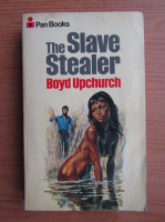 Boyd Upchurch - The slave stealer