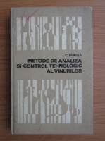 Constantin Tardea - Metode de analiza si control tehnologic al vinurilor