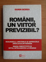 Anticariat: Dorin Bodea - Romanii, un viitor previzibil?