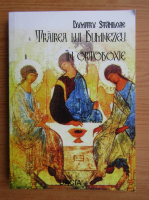 Dumitru Staniloae - Trairea lui Dumnezeu in Ortodoxie
