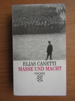 Elias Canetti - Masse und Macht