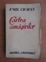 Emil Cioran - Cartea amagirilor (editie Princeps, 1936)