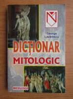Anticariat: George Lazarescu - Dictionar mitologic