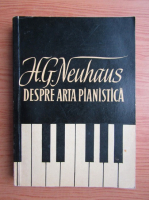 H. G. Neuhaus - Despre arta pianistica, insemnarile unui pedagog