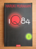 Haruki Murakami - IQ84 (volumul 1)