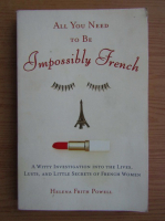 Helena Frith Powell - All you need to be impossibly french