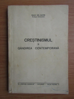 Ioan Gh. Savin - Crestinismul si gandirea contemporana (1940)