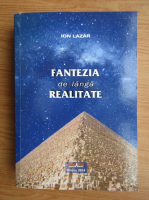 Ion Lazar - Fantezia de langa realitate