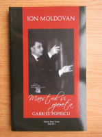 Ion Moldovan - Maestrul si... opereta. Gabriel Popescu
