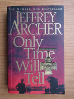 Jeffrey Archer - Only time will tell (volumul 1)