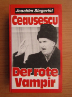 Joachim Siegerist - Ceausescu, Der rote Vampir