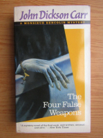 John Dickson Carr - The four false weapons