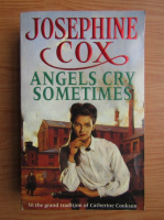 Josephine Cox - Angels cry sometimes