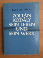 Laszlo Eosze - Zoltan Koday sein Leben und sein Werk