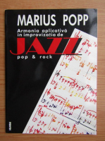Marius Popp - Armonia aplicativa in improvizatia de jazz, pop si rock
