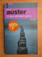 Paul Auster - In tara ultimelor lucruri