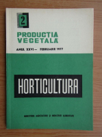 Productia vegetala. Horticultura, anul XXVI, nr. 2, februarie 1977