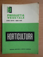 Productia vegetala. Horticultura, anul XXVII, nr. 7, iulie 1978