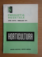 Productia vegetala. Horticultura, anul XXVIII, nr. 2, februarie 1979