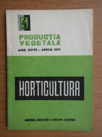 Productia vegetala. Horticultura, anul XXVIII, nr. 4, aprilie 1979