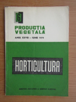 Productia vegetala. Horticultura, anul XXVIII, nr. 6, iunie 1979