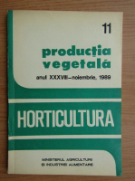 Productia vegetala. Horticultura, anul XXXVIII, nr. 11, noiembrie 1989