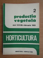 Productia vegetala. Horticultura, anul XXXVIII, nr. 2, februarie 1989