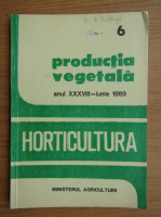 Productia vegetala. Horticultura, anul XXXVIII, nr. 6, iunie 1989