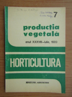 Productia vegetala. Horticultura, anul XXXVIII, nr. 7, iulie 1989