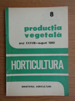 Productia vegetala. Horticultura, anul XXXVIII, nr. 8, august 1989