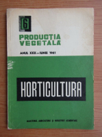 Revista Horticultura, anul XXX, nr. 6, iunie 1981