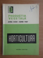 Revista Horticultura, anul XXXI, nr. 6, iunie 1987