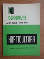 Revista Horticultura, anul XXXIII, nr. 6, iunie 1984