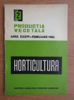 Revista Horticultura, anul XXXIV, nr. 2, februarie 1985