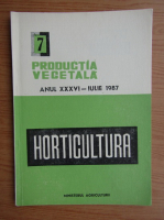 Revista Horticultura, anul XXXVI, nr. 7, iulie 1987