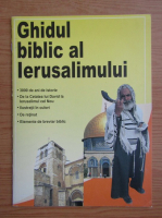 Robert Backhouse - Ghidul biblic al Ierusalimului 
