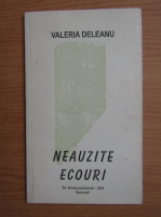 Valeria Deleanu - Neauzite ecouri, versuri