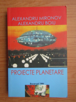 Alexandru Mironov - Proiecte planetare