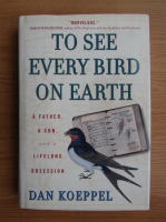 Dan Koeppel - To see every bird on earth